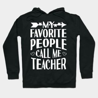 My Favorite People Call Me Teacher Hoodie